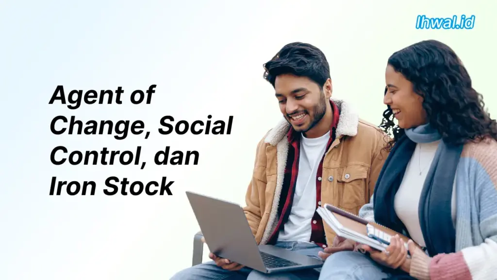 Agent of Change, Social Control, dan Iron Stock