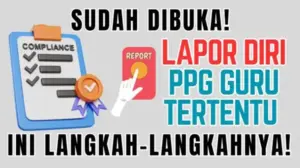 Panduan Lengkap Lapor Diri PPG Guru Tertentu
