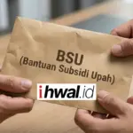 Bantuan Subsidi Upah (BSU) 2026 Kapan Cair? Cek Updatenya