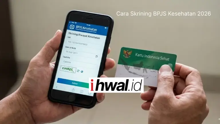 Cara Skrining BPJS Kesehatan 2026 via Web dan Aplikasi di HP Cara Skrining BPJS Kesehatan 2026 via Web dan Aplikasi di HP