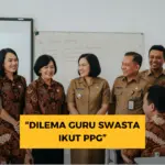 Dilema Guru Swasta: Ikut PPG untuk Tunjangan, Tapi Terancam ‘Ditarik’ ke Sekolah Negeri?