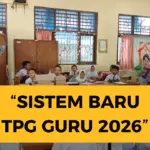 Sistem Baru TPG Guru 2026: Lebih Manusiawi Bagi Pendidik?