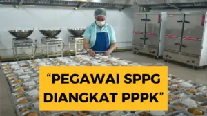 Pegawai SPPG Jadi PPPK: Proses Dimulai Kapan? Simak Disini